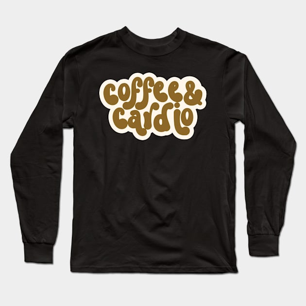 Coffee & Cardio Long Sleeve T-Shirt by Miozoto_Design